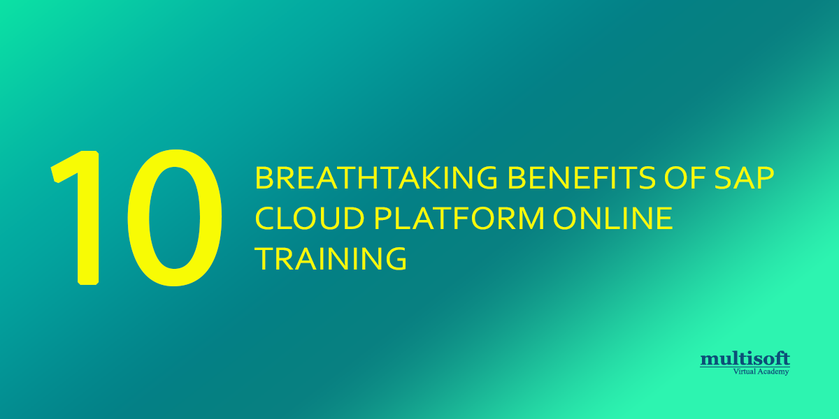 10 Breathtaking Benefits of SAP Cloud Platform Online Training