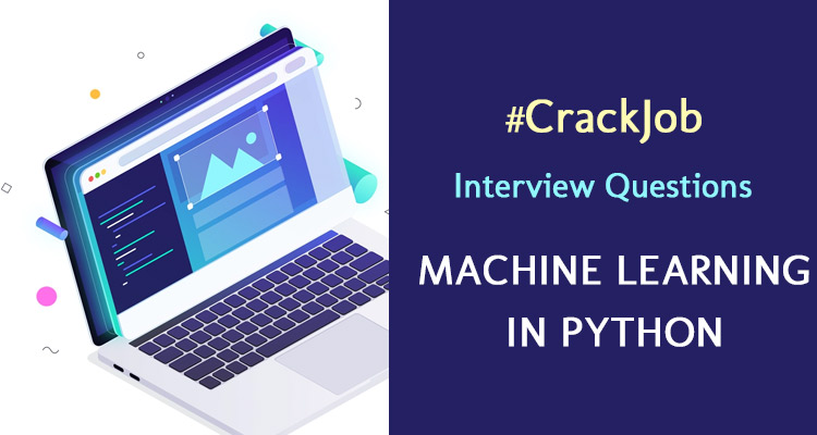 Crack Job Interview in Machine Learning using Python