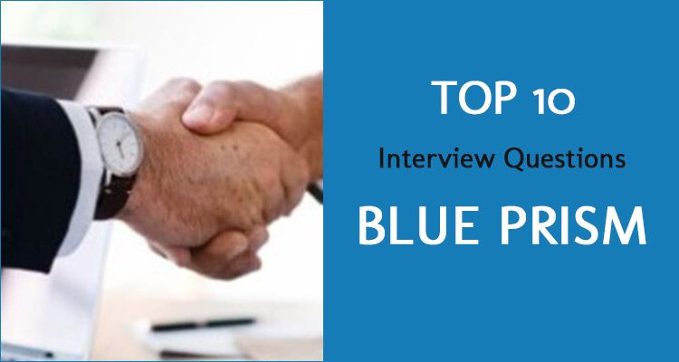 Top 10 Questions with Answers for Blue Prism Interview