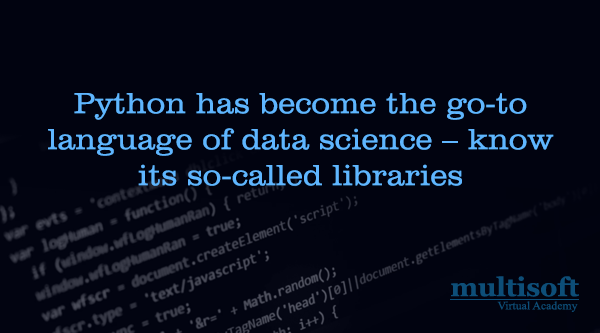 Python has become the go-to language of data science – know its so-called libraries