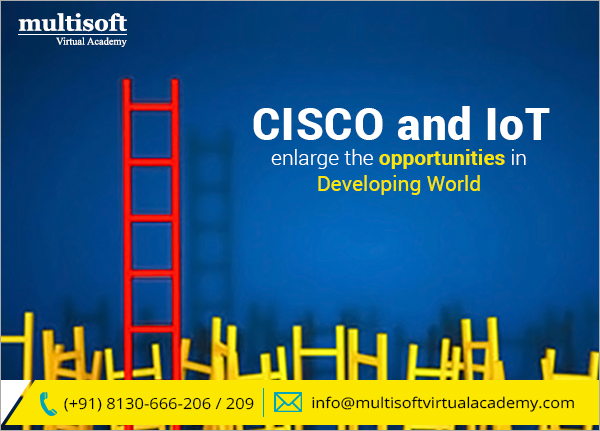 CISCO and IoT enlarge the opportunities in Developing World