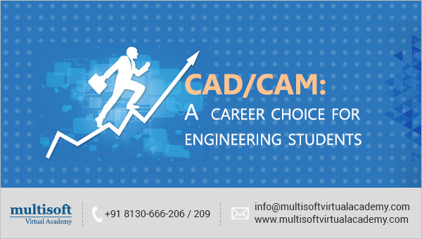 CAD/CAM: A  career choice for engineering students