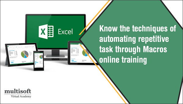 Know the techniques of automating repetitive task through Macros online training