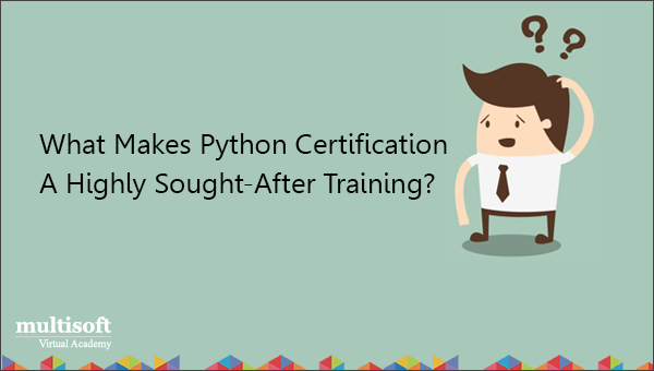 What Makes Python Certification A Highly Sought-After Training?