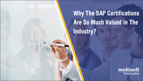 Why The SAP Certifications Are So Much Valued in The Industry?