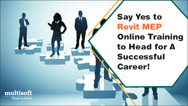 Say Yes to Revit MEP Online Training to Head for A Successful Career!