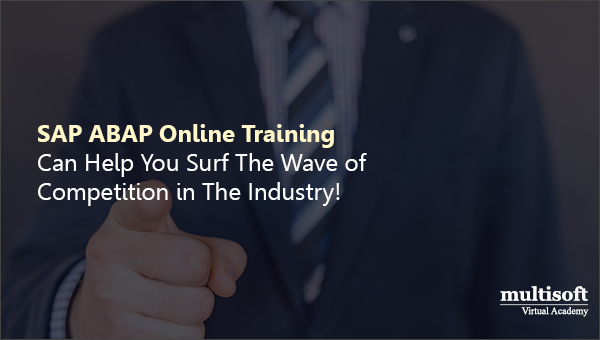 SAP ABAP Online Training Can Help You Surf The Wave of Competition in The Industry!