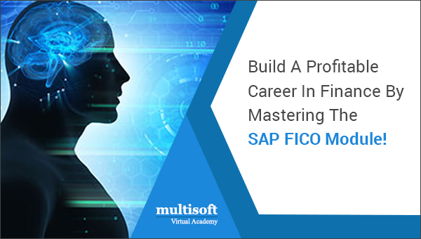 Build A Profitable Career In Finance By Mastering The SAP FICO Online Training and Certification Module!