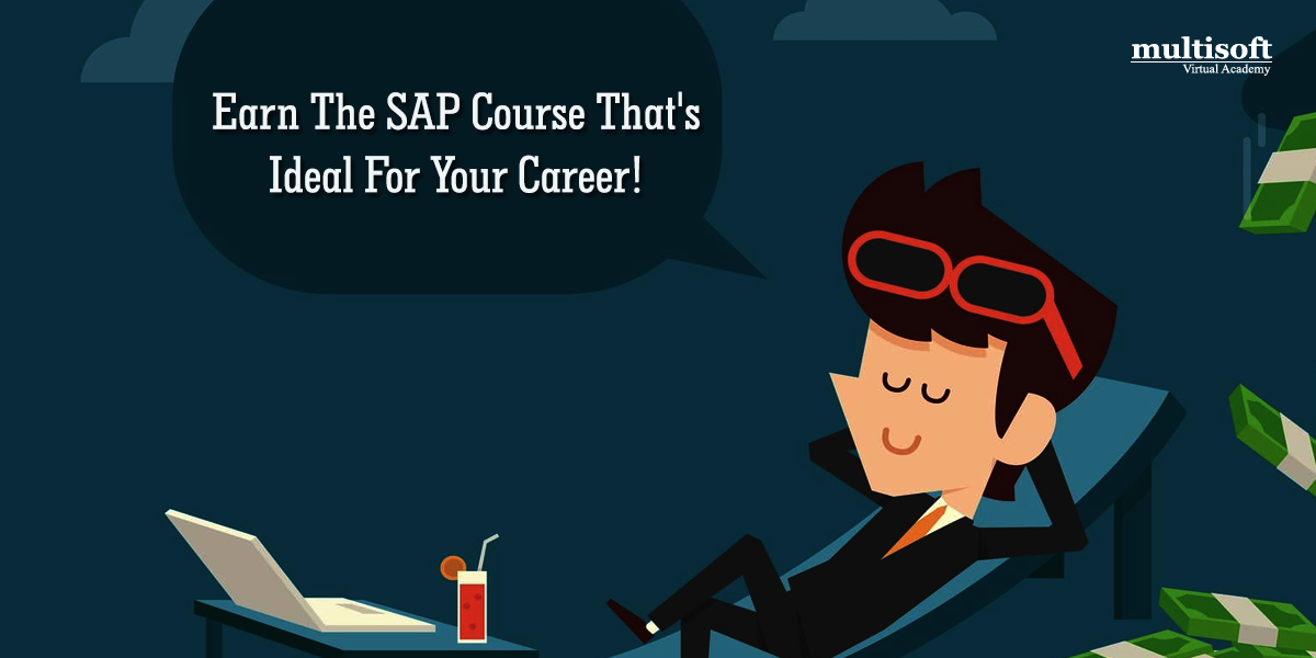 Earn The SAP Course That's Ideal For Your Career!