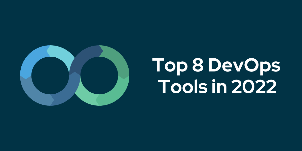 Top 8 DevOps Tools in 2022