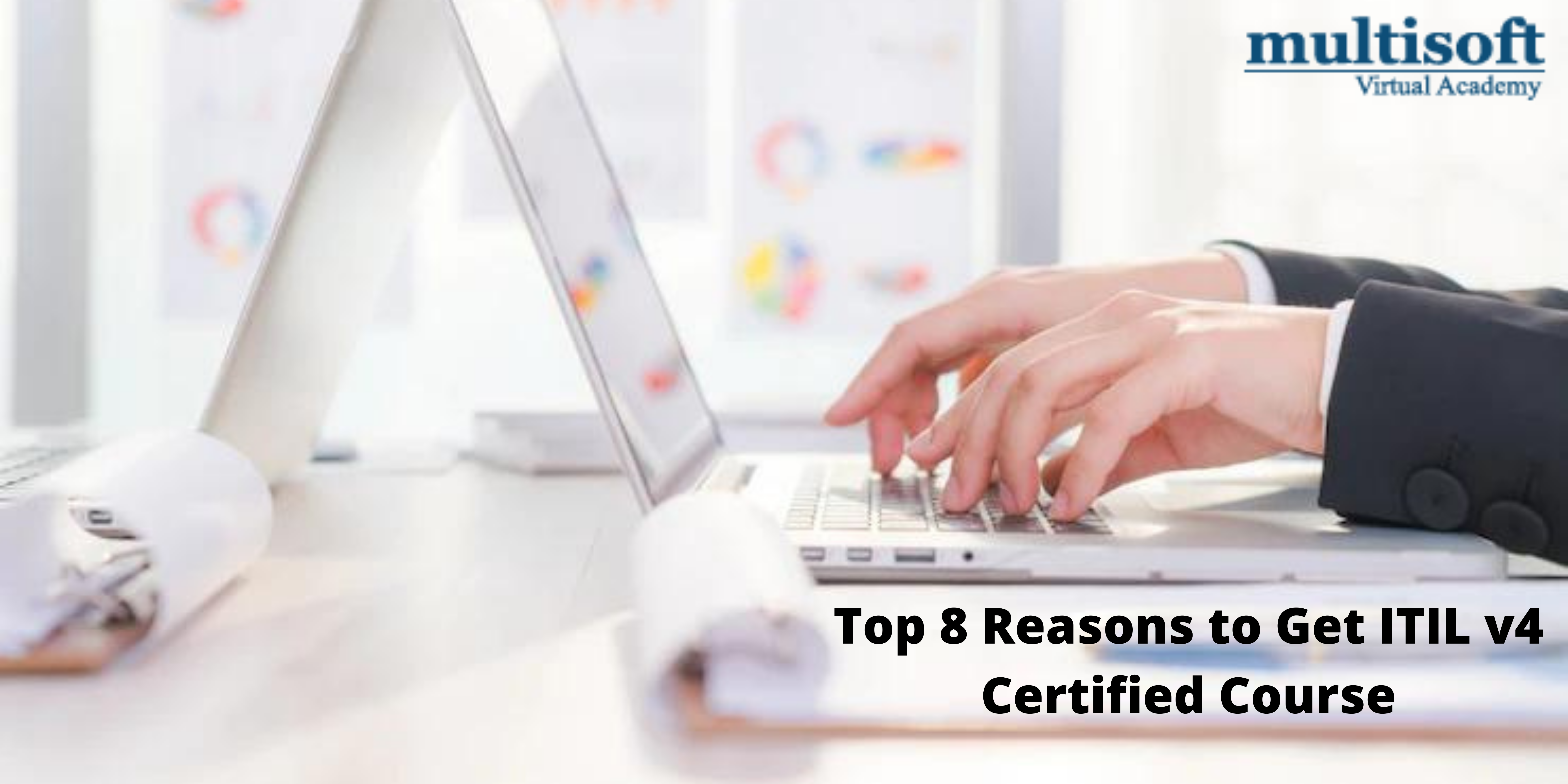 Top 8 Reasons to Get ITIL v4 Certified Course