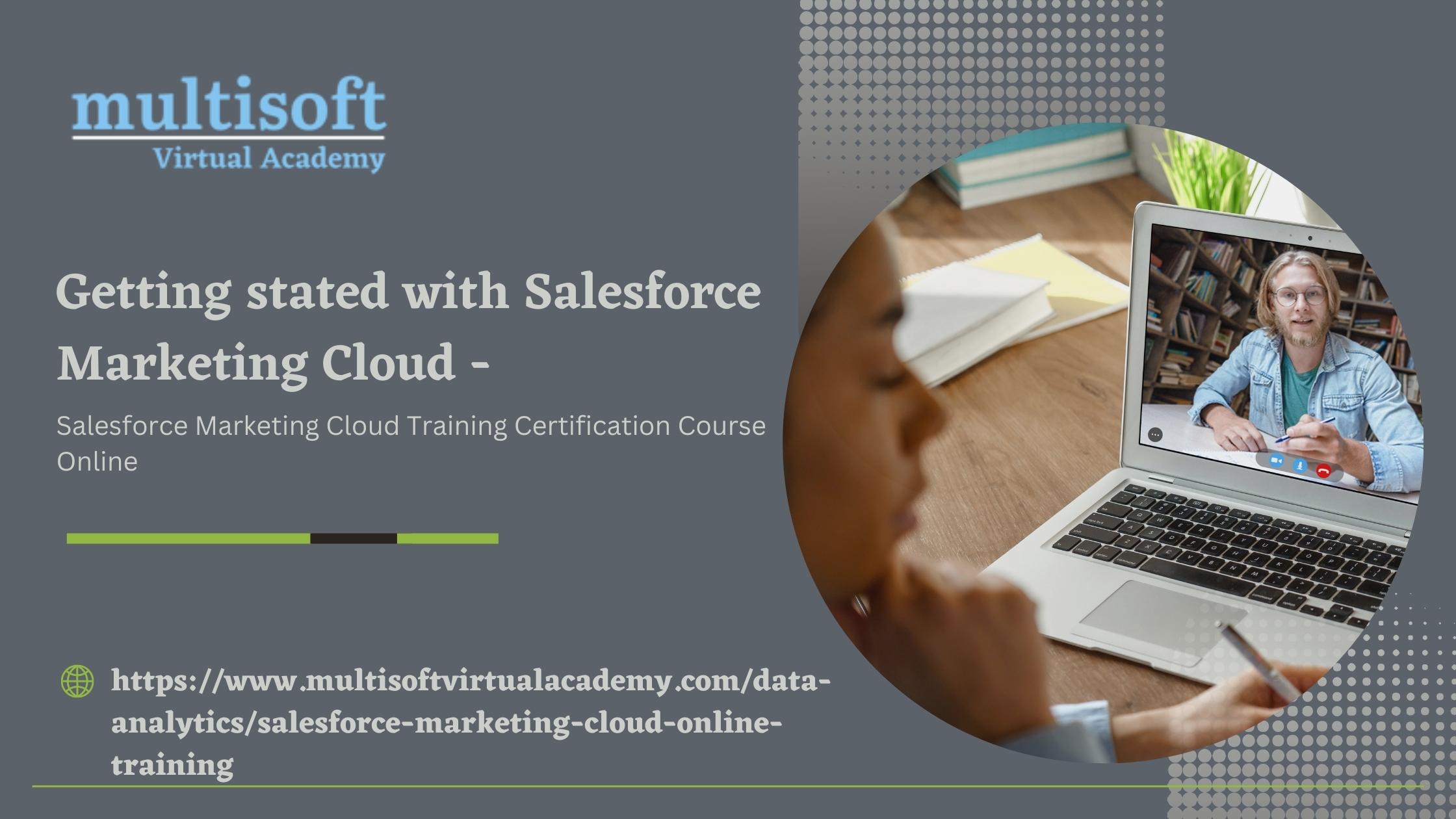 Getting stated with Salesforce Marketing Cloud - Salesforce Marketing Cloud Training