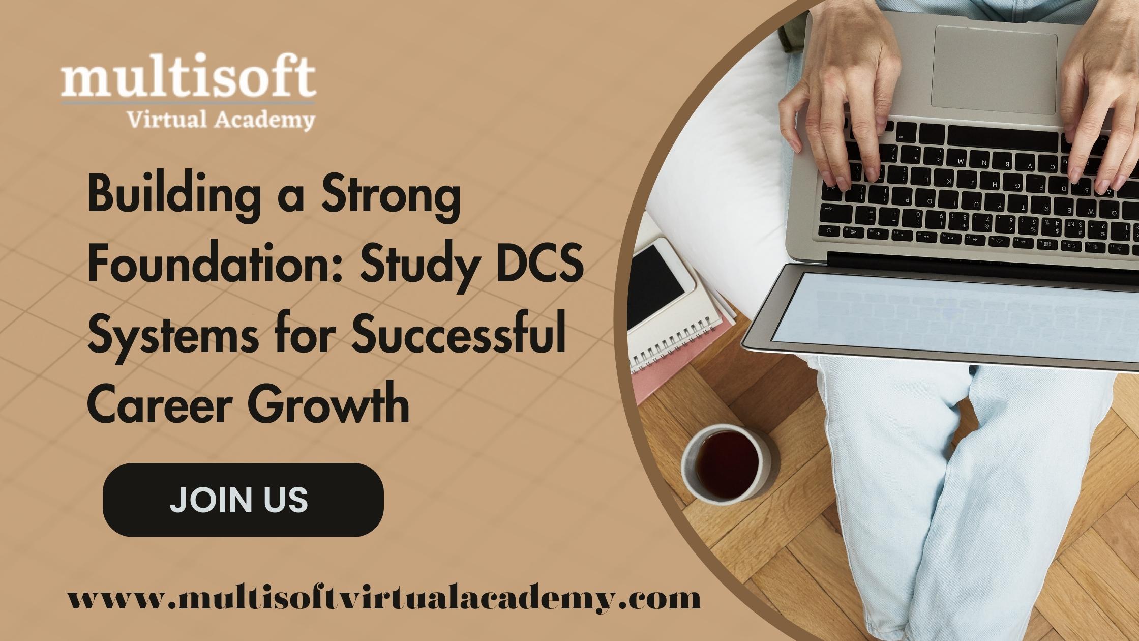 <strong>Building a Strong Foundation: Study DCS Systems for Successful Career Growth</strong>