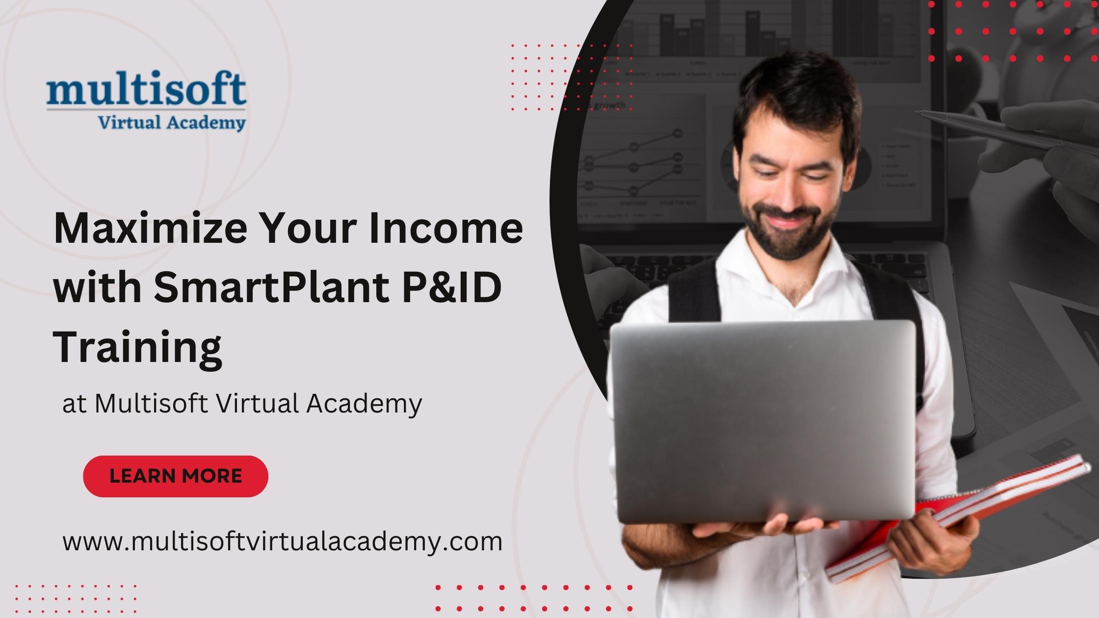 <strong>Maximize Your Income with SmartPlant P&ID Training at Multisoft Virtual Academy</strong>