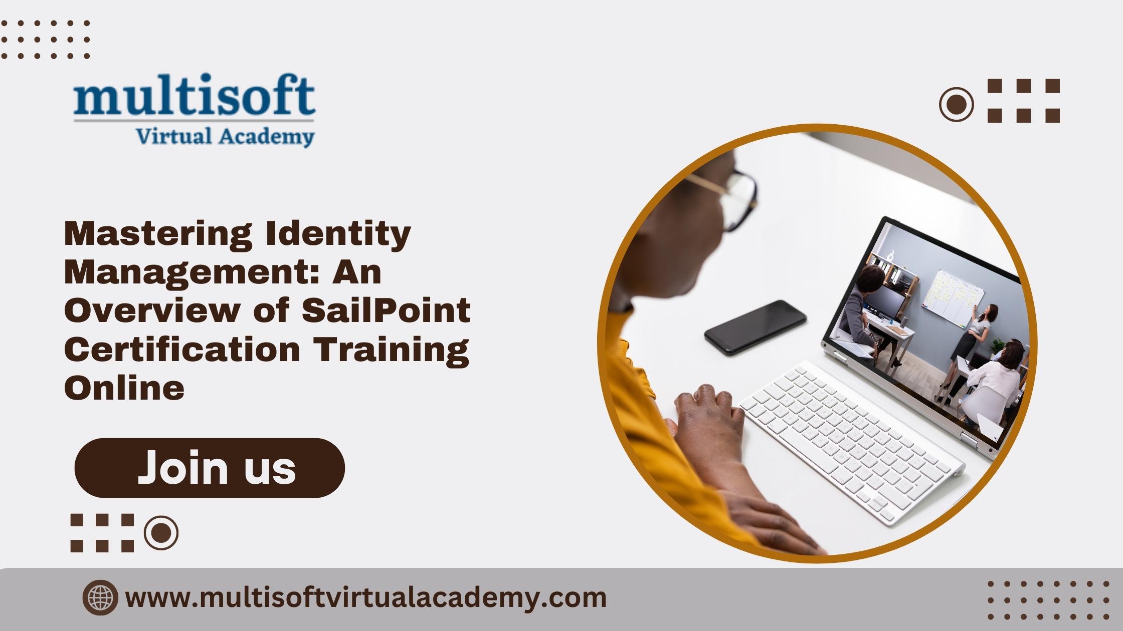 Mastering Identity Management: An Overview of SailPoint Certification Training Online by Multisoft Virtual Academy