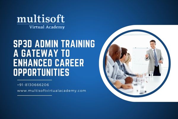 SP3D Admin Training: A Gateway to Enhanced Career Opportunities