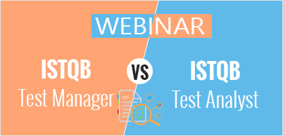 ISTQB Test Manager v/s ISTQB Test Analyst : Free Live Webinar