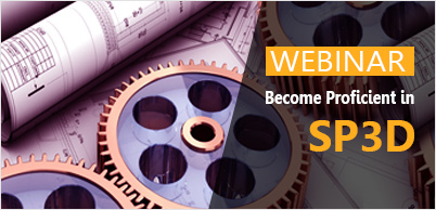 Become Proficient in SP3D and learn every bit of it  : Free Live Webinar